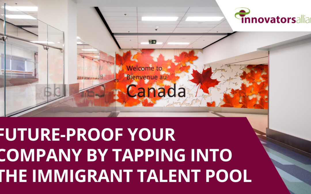 Future-proof Your Company by Tapping into the Immigrant Talent Pool